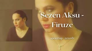 Sezen Aksu - Firuze (speed up + reverb) Resimi