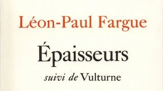 Léon-Paul Fargue, ÉPAISSEURS