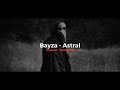 Bayza - Astral // 𝙨𝙡𝙤𝙬𝙚𝙙  • 𝙧𝙚𝙫𝙚𝙧𝙗𝙚𝙙