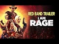 I AM RAGE 🔥extended🔥 Red Band Trailer - Out August 1st