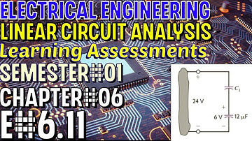 Linear Circuit Analysis | Chapter#06 | E#6.11 | Basic Engineering Circuit Analysis
