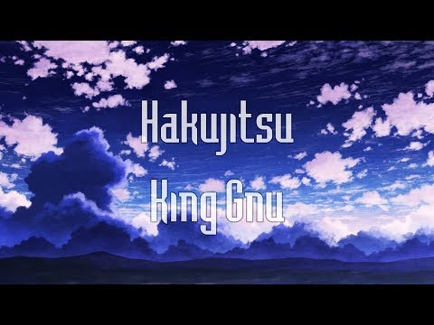 Vietsub & Lyrics | King Gnu『白日』Hakujitsu