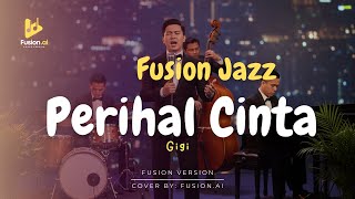 Perihal Cinta - Gigi (Fusion Jazz)