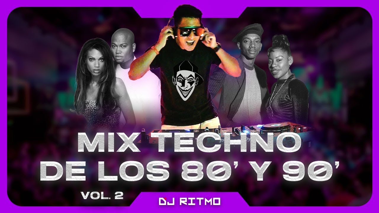 TECHNO DE ORO DE LOS 80 Y 90 Mix 02  DJ RITMO