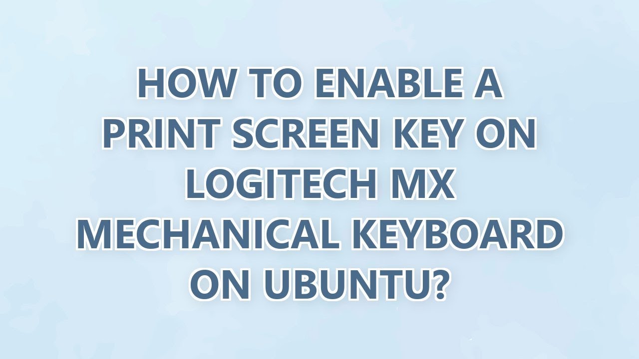 How to enable a Print Screen key on Logitech MX Mechanical keyboard on ...