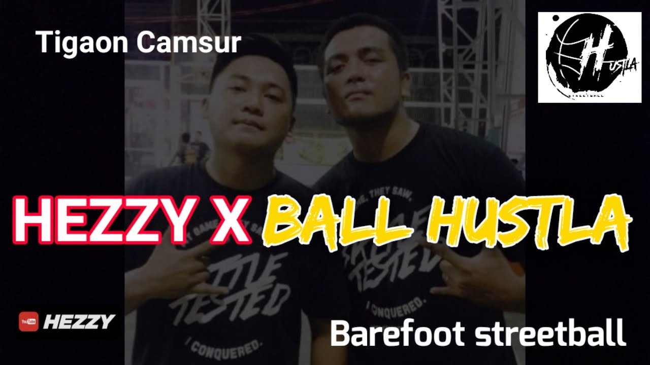 BALL HUSTLA X HEZZY I Barefoot hooping