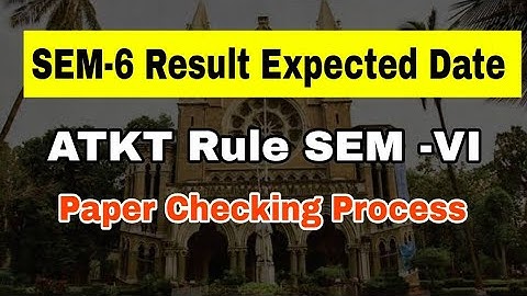 Sem 6 Result Expected Date || ATKT Rule sem 6 || Atul sir