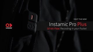Instamic Pro Plus | 32-bit Float Recording in your pocket