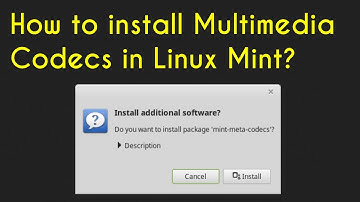 How to install multimedia codecs in Linux Mint