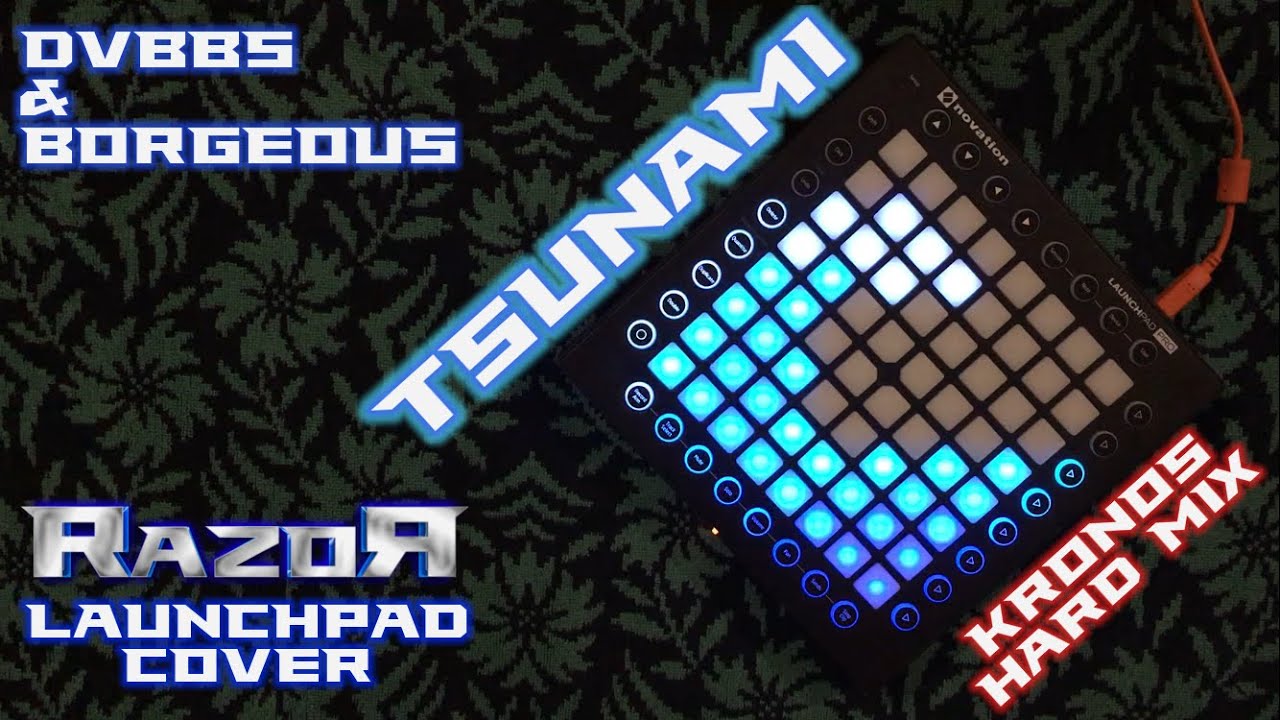 DVBBS & Borgeous -Tsunami (Kronos Hard Edit) | Launchpad Cover by RazoR ...