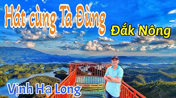 Hát cùng Tà Đùng _ Đắk Nông I Vịnh Hạ Long trên cạn Tây Nguyên