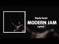 Travis scott  modern jam lyrics ft teezo touc.own