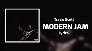 Travis Scott - MODERN JAM (Lyrics) ft. Teezo Touchdown