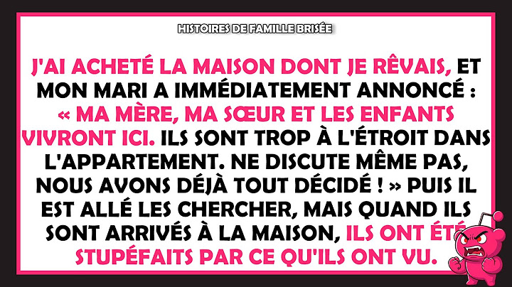 J'ai acheté la maison dont je rêvais, et mon mari a immédiatement annoncé : « Ma mère vivront ici.»