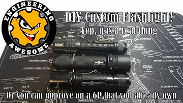 DIY Custom Flashlight! Yep It