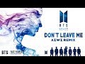 BTS (日本語字幕) -  DON'T LEAVE ME (AZWZ REMIX)