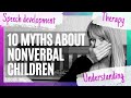 10 Myths About Nonverbal/Minimally Verbal Children You NEED TO IGNORE!!!