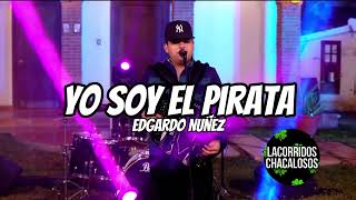 Yo Soy El Pirata - Edgardo Nuñez (Letra/Lyrics)