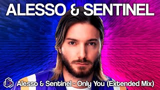 Alesso  Sentinel  Only You extended Mix Last Song Released