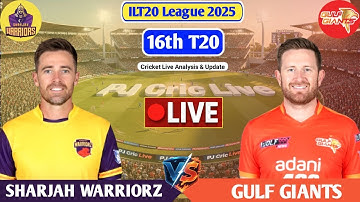 Sharjah Warriorz Vs Gulf Giants 16th T20 Match | Live Score Analysis & Discussion | ILT20 2025