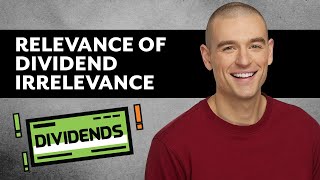 The Relevance of Dividend Irrelevance