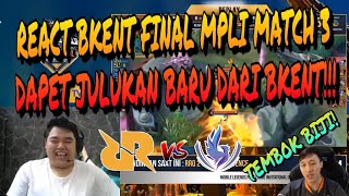 R7 REACT BKENT MATCH 3 FINAL MPLI RRQ VS RESURGENCE! SEBUTAN BARU?!