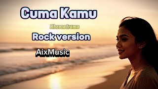 Cuma Kamu   Rhoma Irama cover  Slow Rock Version