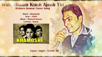 Woh Shaam Kuch Ajeeb Thi| Kishore Kumar| Cover By Aamir Ali