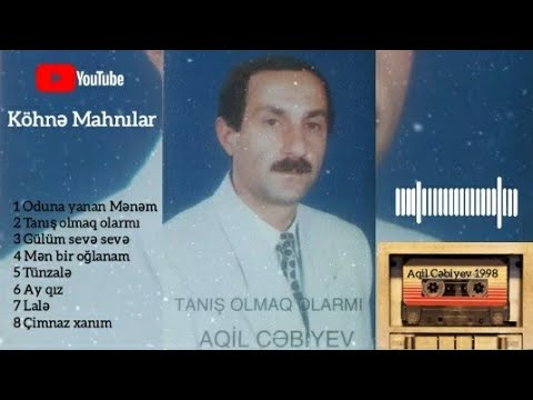 Aqil Cəbiyev Tanış olmaq olarmı 1998 Albom