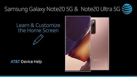 Learn and Customize the Home Screen on Your Samsung Galaxy Note20 Ultra 5G | AT&T Wireless