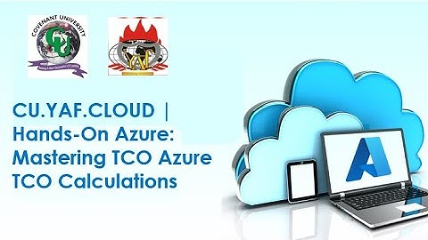 CU.YAF.CLOUD | Hands-On Azure: Mastering Azure TCO Calculation