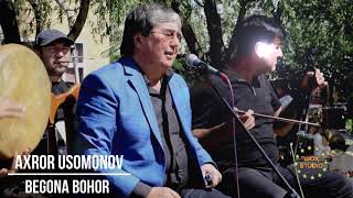 Axror Usomonov-BEGONA BOHOR