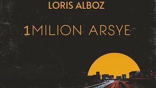 Loris Alboz - 1 Milion Arsye Prod Ryinibetas 