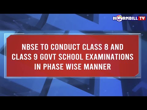 NBSE TO CONDUCT CLASS 8 AND CLASS 9 GOVT SCHOOL EXAMINATIONS IN PHASE WISE MANNER