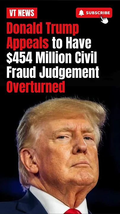 Donald Trump Appeals to Have 4 Million Civil Fraud Judgement Overturned