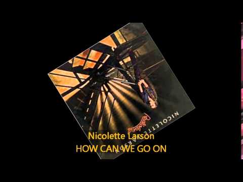 Nicolette Larson — Nicolette Larson - How Can We Go On