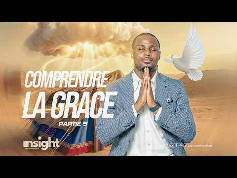 LES EXPRESSIONS DE LA GRÂCE | INSIGHT | DAN DANIEL BOUMBA