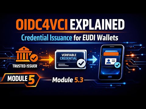 OIDC4VCI Explained: Credential Issuance for EUDI Wallets | Module 5.3 video thumbnail
