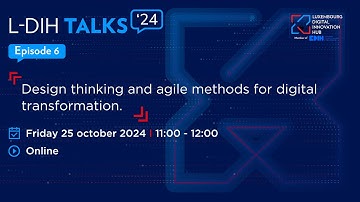 L-DIH Talks | Design thinking and agile methods for digital transformation