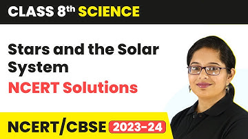 Stars And The Solar System - NCERT Solutions | Class 8 Science  Chapter