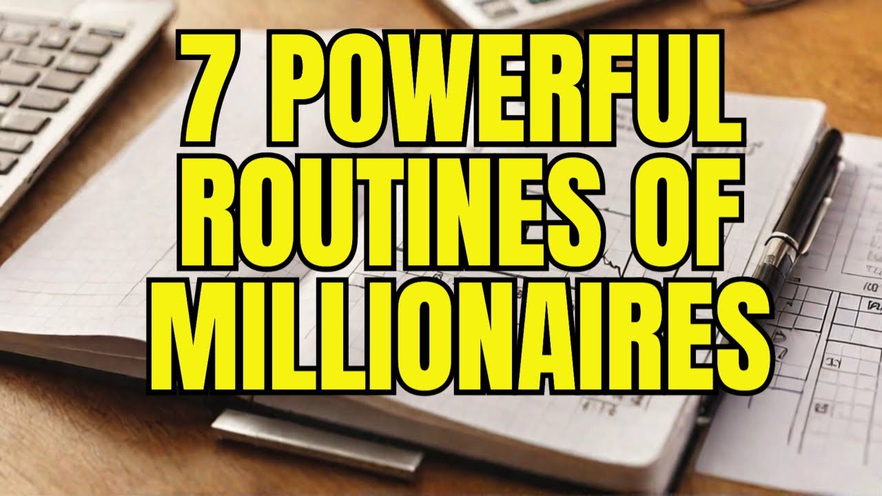 7 Powerful Habits of Self Made Millionaires - YouTube