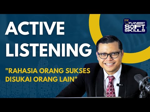 ACTIVE LISTENING: Rahasia Orang Sukses agar Disukai Banyak Orang