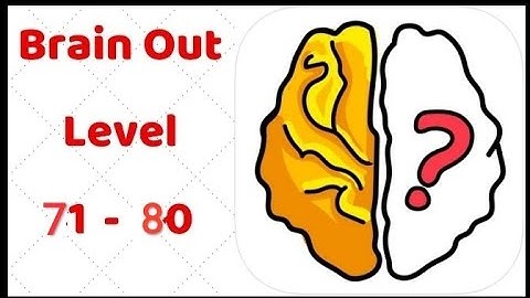 Brain out game Level 71,72,73,......80 (solution)😍😍