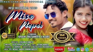 MISE NEPEL NEW HO MUNDA FULL VIDEO ALBUM ||ARBIN TIU || SUNITA LAGURI