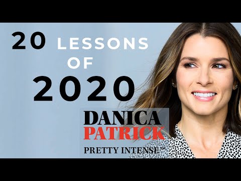 Danica Patrick's 20 LESSONS of 2020 | PRETTY INTENSE PODCAST EP. 69-70