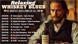 Relaxing Whiskey Blues Music [Lyrics Album]  Best Whiskey Blues Songs of All Time  Blues Playlist
