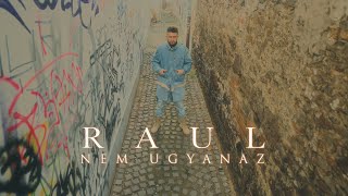 RAUL - NEM UGYANAZ (Official Music Video)
