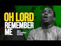 Min Theophilus Sunday || OH Lord REMEMBER Me || Msconnect Worship