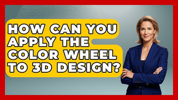 How Can You Apply The Color Wheel To 3D Design? - Graphic Design Nerd