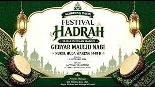 Festival Hadrah Se-Karesidenan Madiun | Gebyar Maulid Nabi Nurul Huda Wareng 1448 H